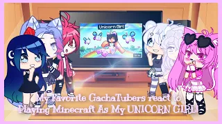 My Favorite GachaTubers react to Playing Minecraft As My UNICORN GIRL!