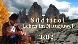 Südtirol - Leben im Naturjuwel - Teil2