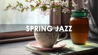 Spring Jazz ☕ Jazz & Bossa Nova for March delicate to relax, study and work