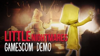 LITTLE NIGHTMARES |  Gameplay Part 1 Gamescom Demo