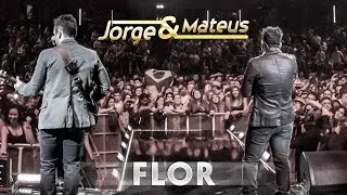 Jorge & Mateus - Flor - [Novo DVD Live in London] - (Clipe Oficial)