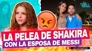 La fuerte PELEA de Shakira y Antonela Roccuzzo; así fue la PELEA con la esposa de Messi