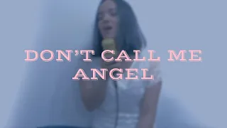 Don't call me angel - Ariana Grande, Miley Cyrus & Lana del Rey | Cover