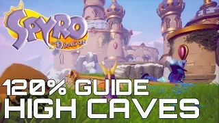 Spyro The Dragon (Reignited) 120% Guide HIGH CAVES (ALL GEMS, EGGS, DRAGONS...)