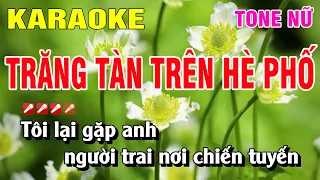 Karaoke Trăng Tàn Trên Hè Phố Tone Nữ Nhạc Sống | Nguyễn Linh