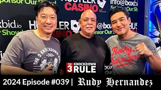 THE 3 KNOCKDOWN RULE EPISODE 39 | RUDY HERNANDEZ IN STUDIO