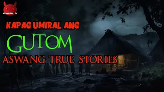 Kapag Umiral Ang Gutom | Kwentong Aswang True Story