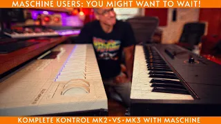 Komplete Kontrol MK2 vs MK3: Heads up Maschine users!