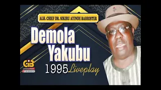 DEMOLA YAKUBU LIVEPLAY BY SIKIRU AYINDE BARRISTER 1995 FULL AUDIO. IT'S HOTTER THAN FIRE. CONFIRMED.