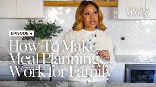 How To Make Meal Planning Work for Family | Everyday MAGIC Podcast Ep. 4