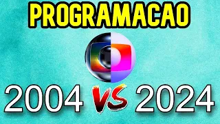 Globo Programação de 2024 Vs  2004  #globo