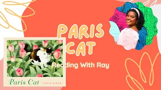 📚Reading with Ray📚: "Paris Cat" By: Leslie Baker
