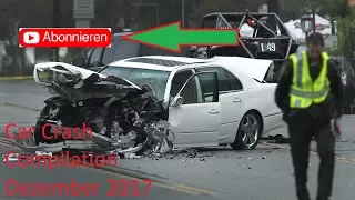 NEW EXTREME Car Crash Compilation USA German UK GB Australia Russian December 2017