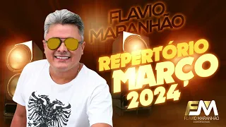 FLAVIO MARANHÃO - REPERTÓRIO NOVO - MARÇO 2024