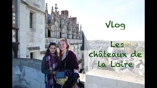 Vlog - Les châteaux de La Loire