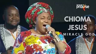 Chioma Jesus Miracle God | Unusual Praise 2017