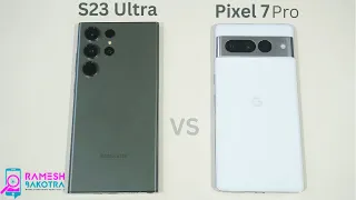 Samsung Galaxy S23 Ultra vs Google Pixel 7 Pro SpeedTest and Camera Comparison