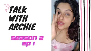 ARCHANA KAVI | Talk with Archie Ep 1