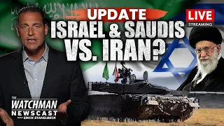 Would Israel/Saudi Peace Deal Mean WAR with Iran & Its Proxies? | Watchman Newscast LIVE