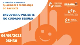 III Seminário Integrado de Qualidade e Segurança do Paciente - 2023 2ºdia Manhã