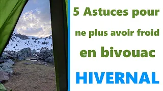 5 ASTUCES POUR NE PLUS AVOIR FROID EN BIVOUAC HIVERNAL