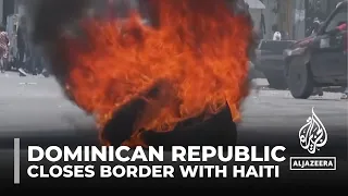 Dominican Republic closes border with Haiti amid tensions over canal