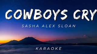 Sasha Alex Sloan - Cowboys Cry | KARAOKE VERSION
