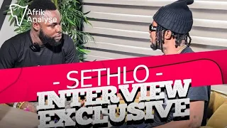 SETHLO : INTERVIEW EXCLUSIVE