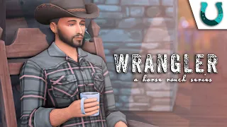 Wrangler - EP1 - Ranch Life 🐴...(Sims 4 Let's Play)