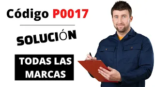 🔥 Código P0017: Qué Significa y SOLUCIÓN【Actualizado 2024】🔥