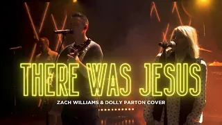 There Was Jesus (Zach Williams & Dolly Parton Cover)