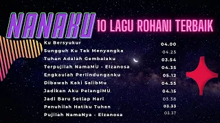 10 Lagu Rohani Terbaik | Nanaku | Lagu Rohani Terbaru 2022