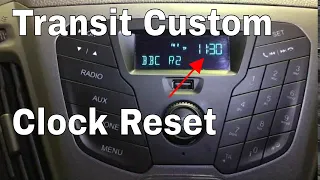 How to set the clock on a Ford Transit Custom 2015 2016 2017 2018 set the clock set the time