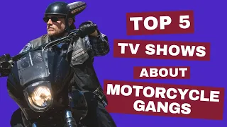 Top 5 Best TV Shows About Motorcycle Gangs