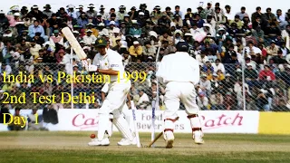 India vs Pakistan 1999 2nd Test Delhi Day 1