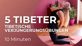 5 TIBETER | TIBETISCHE VERJÜNGERUNGSÜBUNGEN | 10 MINUTEN