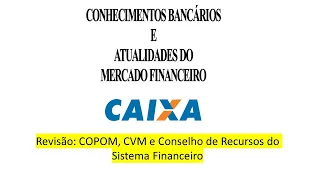 Concurso Caixa Federal - Revisão 3 - Copom, CVM, CRSFN