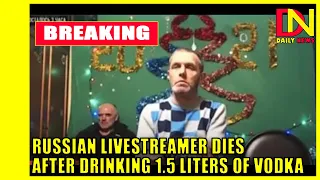 Russian livestreamer reportedly dies after drinking 1.5 liters of vodka for cash.