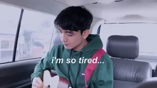 i'm so tired... ( Lauv & Troye Sivan ) Acoustic Cover