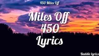 450 - Miles Off (Lyrics) | Baddie lyrics