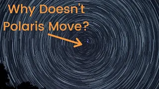 Why Do Stars Draw Circles Around Polaris?