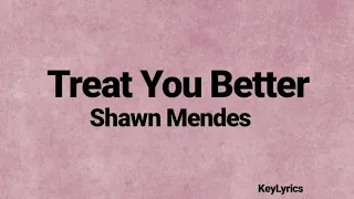 Treat You Better - Shawn Mendes (Lirik & Terjemahan)