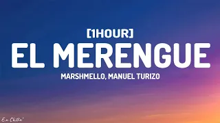 Marshmello, Manuel Turizo - El Merengue (Letra/Lyrics) [1HOUR]