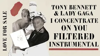 Lady Gaga and Tony Bennett - I Concentrate on you (Filtered Instrumental)