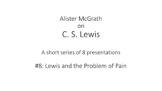 C. S. Lewis and the Problem of Pain
