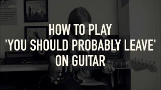 How To Play 'You Should Probably Leave' By Chris Stapleton On Guitar!