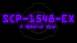 SCP-1548-EX - A Hateful Star