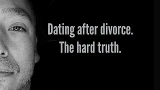 Dating after divorce. The hard truth. #dating #divorced #dad #datingadvice #men