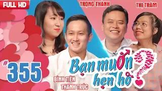WANNA DATE| EP 355 UNCUT| Binh Tien - Thanh Truc| Trong Thanh - Thi Tram|  050218 💖
