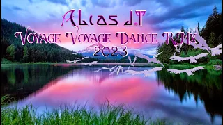 Alias J.T - Voyage Voyage Dance RMx 2023